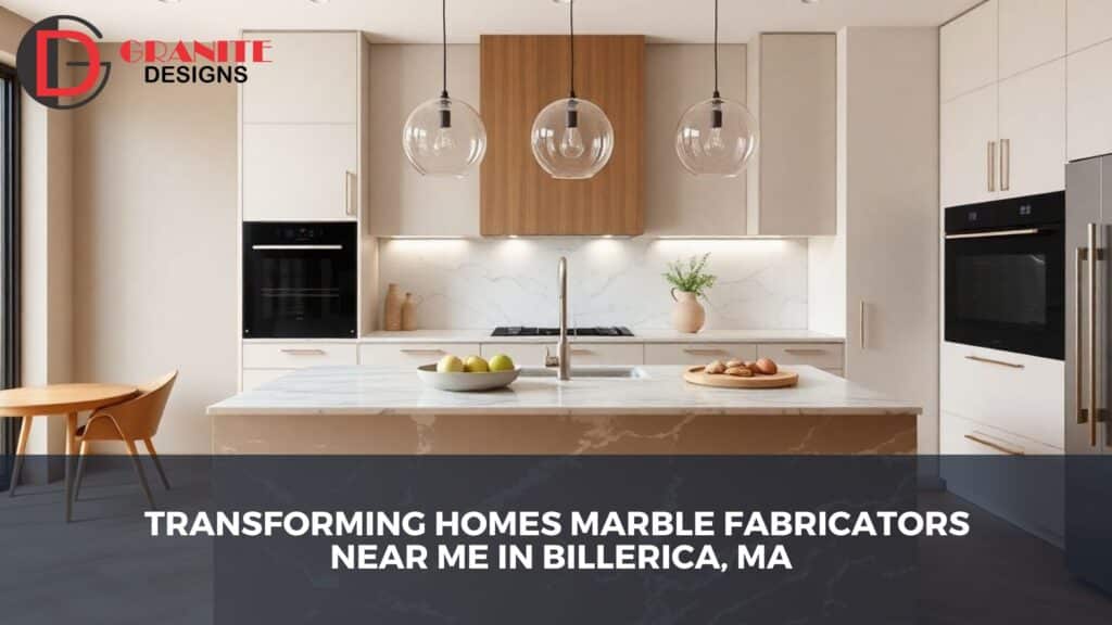 Marble fabricators near me in Billerica