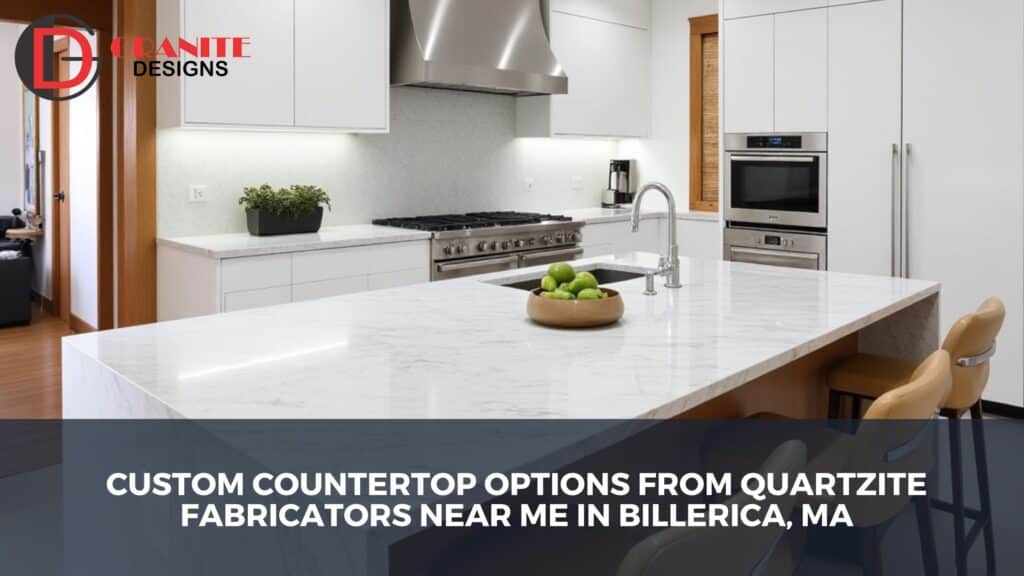 Quartzite fabricators near me in Billerica