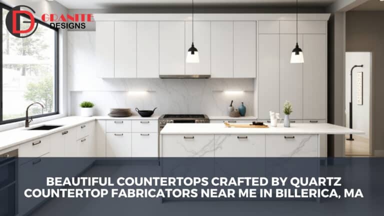 Quartz countertop fabricators near me in Billerica